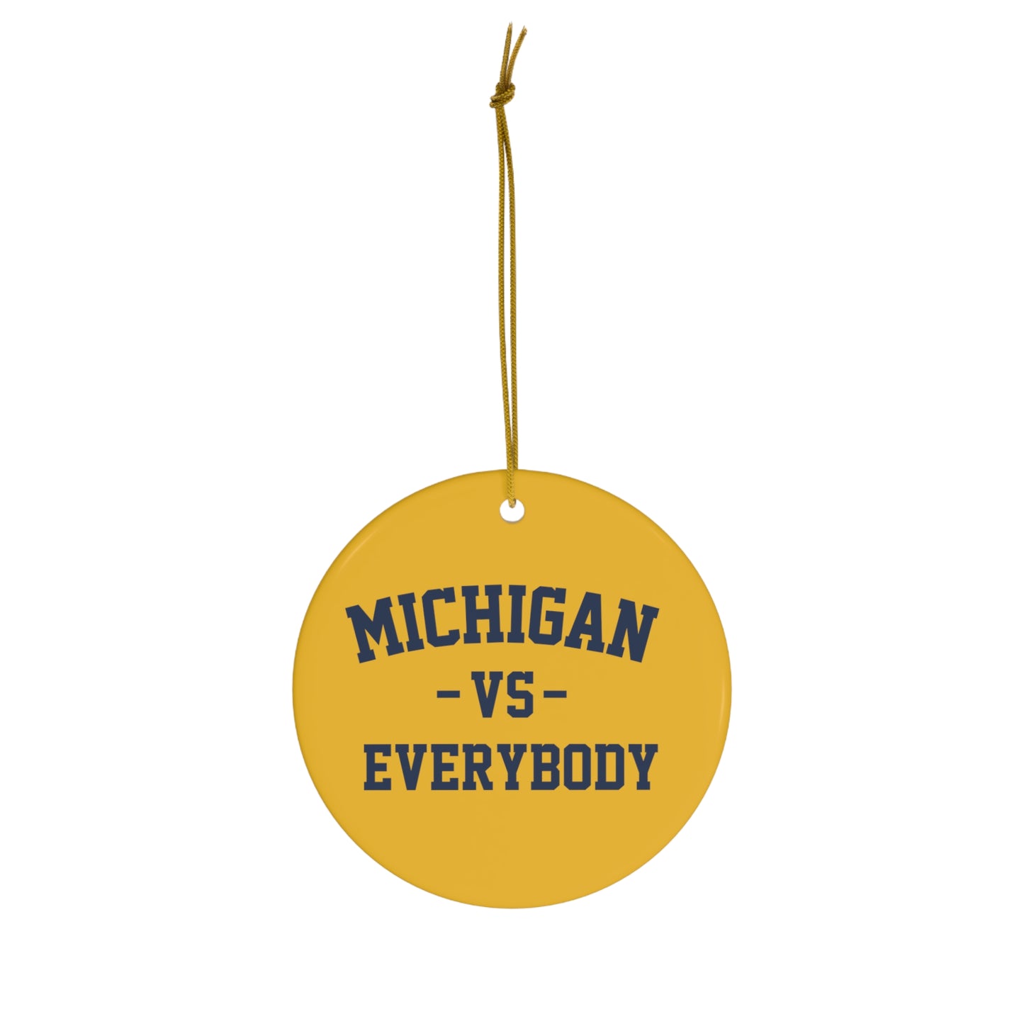 Michigan Vs Everybody Ceramic Ornament