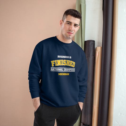 Business Is Finished Champion Sweatshirt