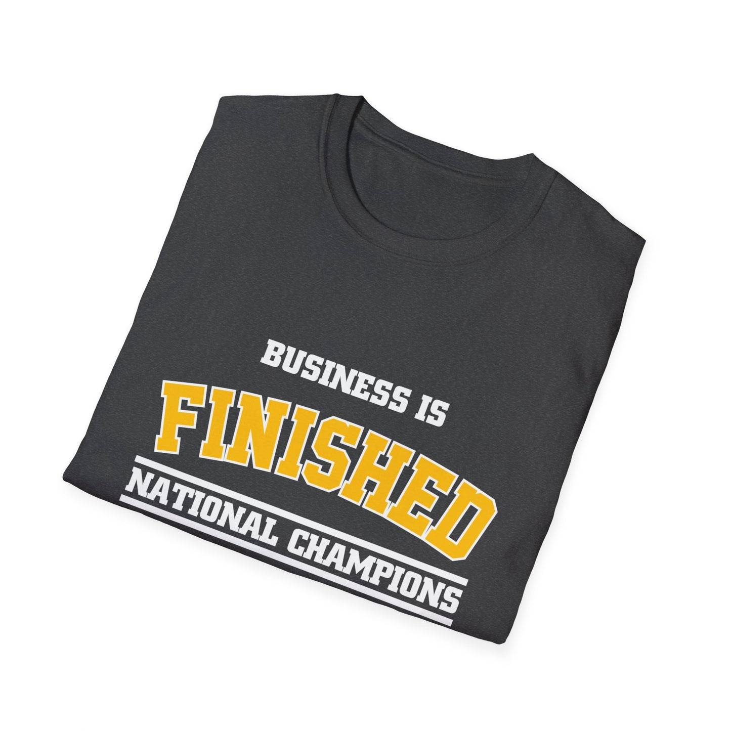 Business is Finished T-Shirt