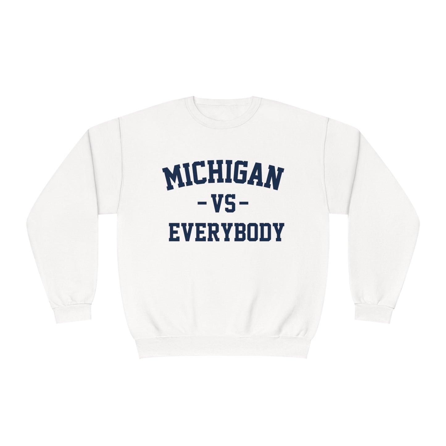 Michigan Vs Everybody Crewneck Sweatshirt