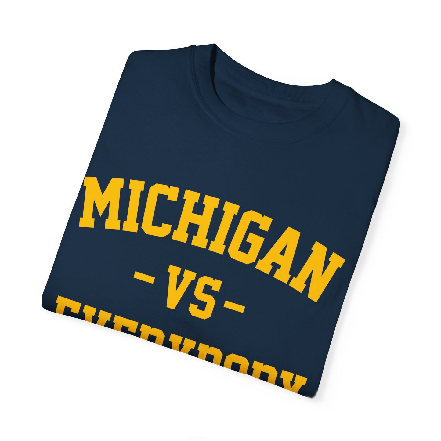 Michigan Vs Everybody Unisex  T-shirt