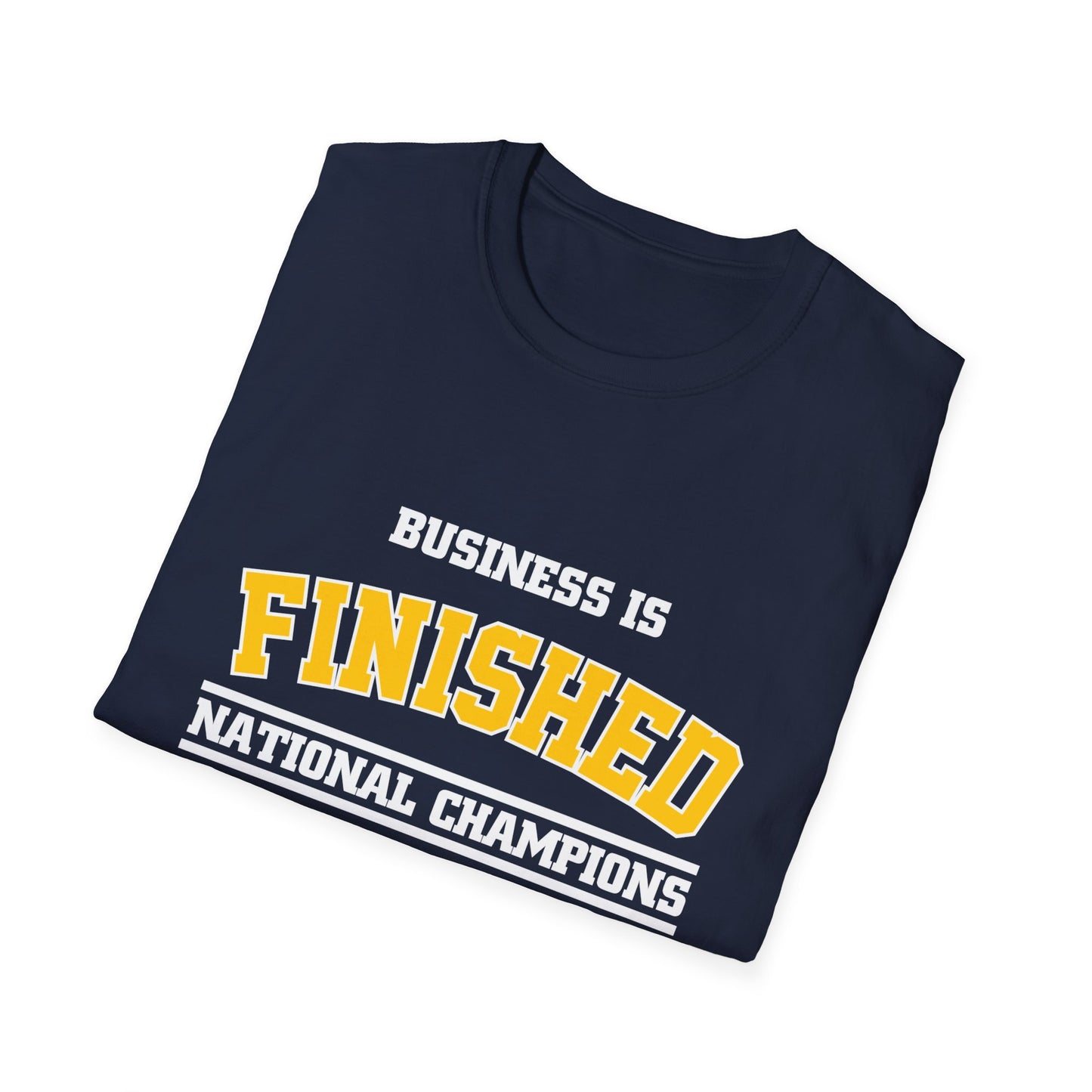 Business is Finished T-Shirt