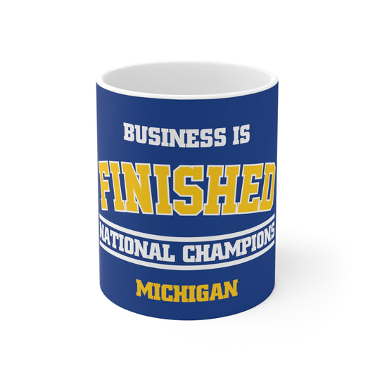 Business is Finished Mug