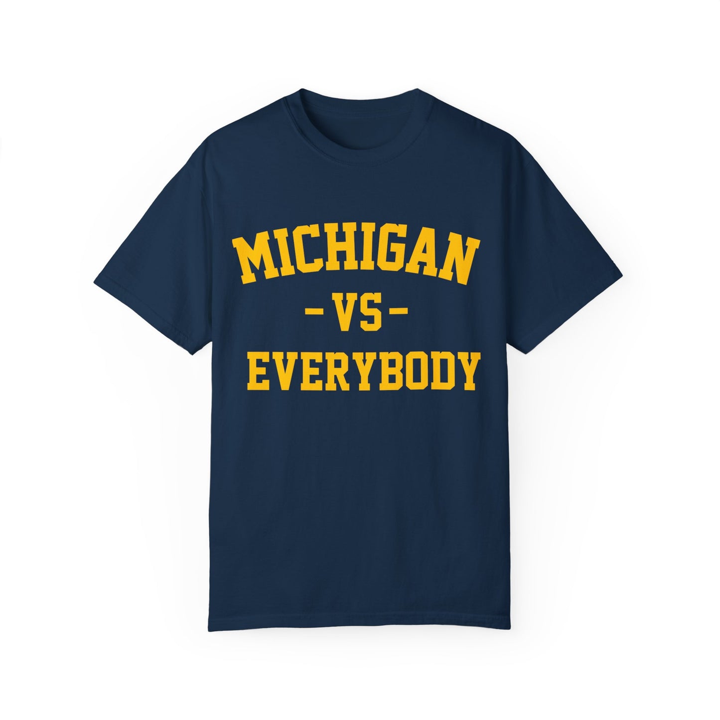 Michigan Vs Everybody Unisex  T-shirt