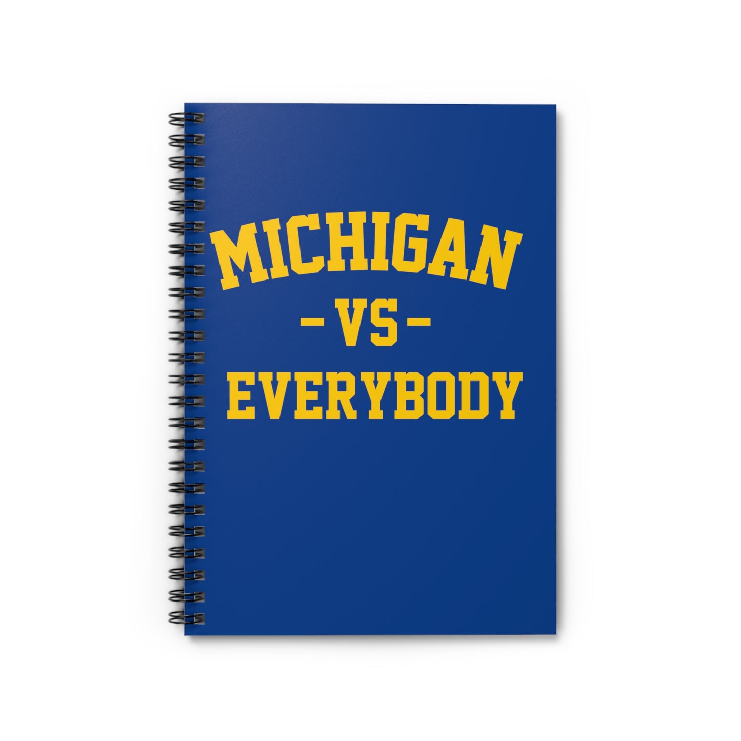 Michigan Vs Everybody Spiral Notebook - Ruled Line