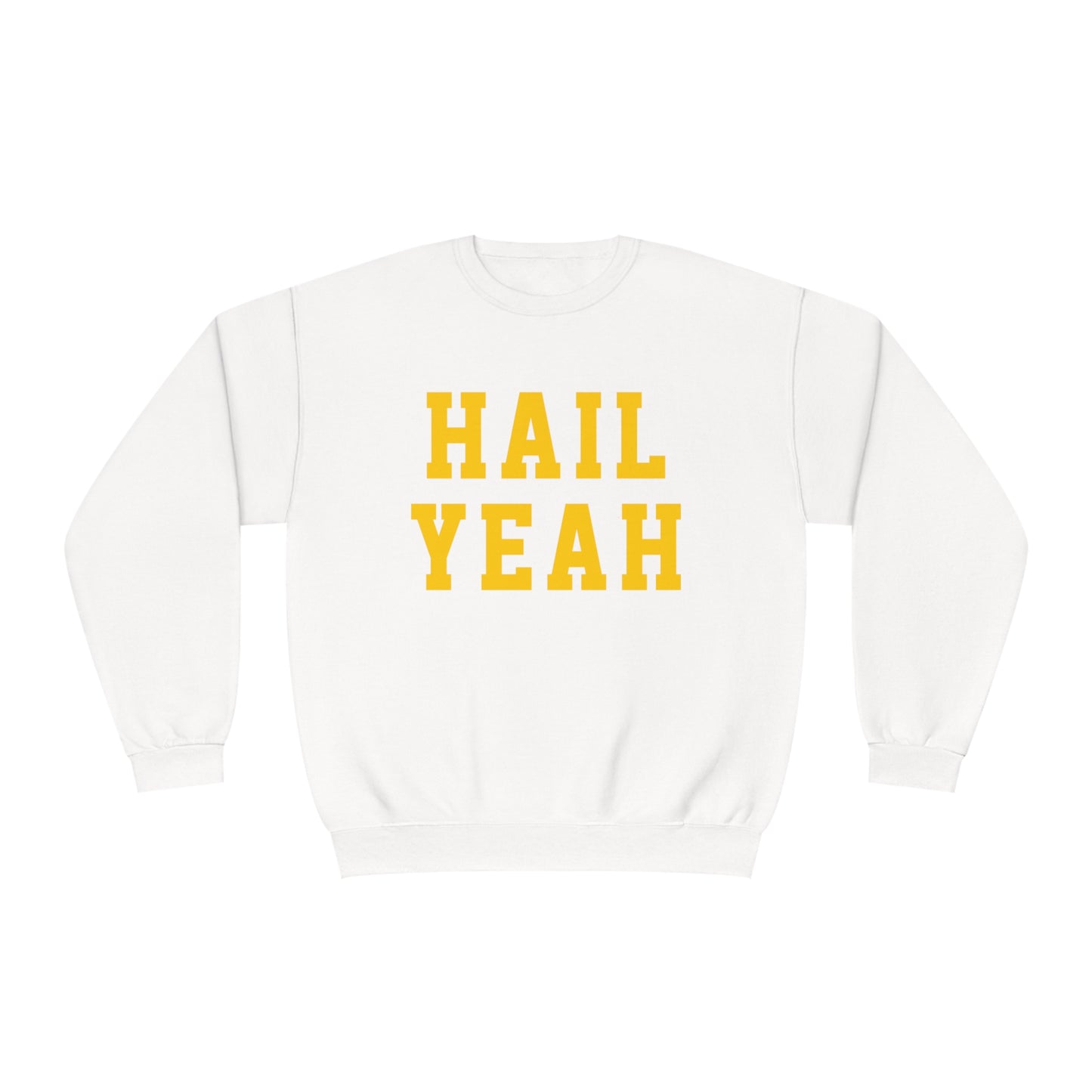 HAIL YEAH Crewneck Sweatshirt