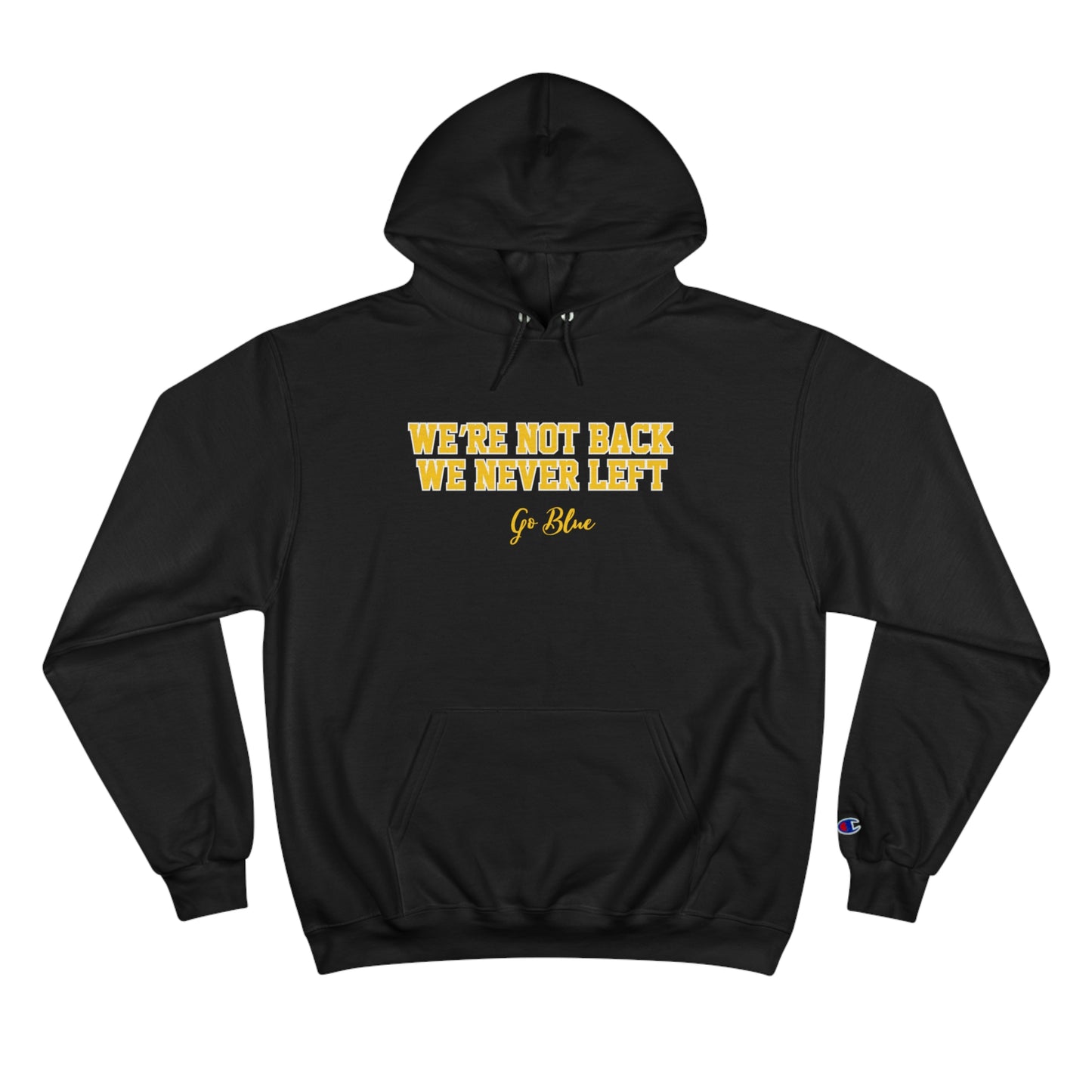 We Never Left Champion Hoodie