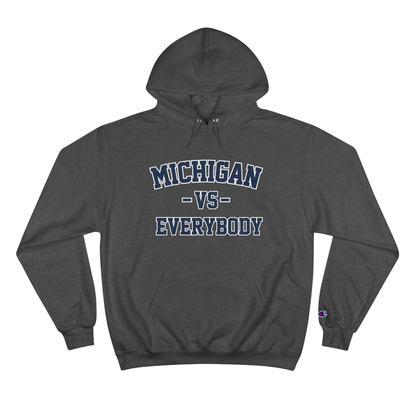 Michigan Vs Everybody Champion Hoodie