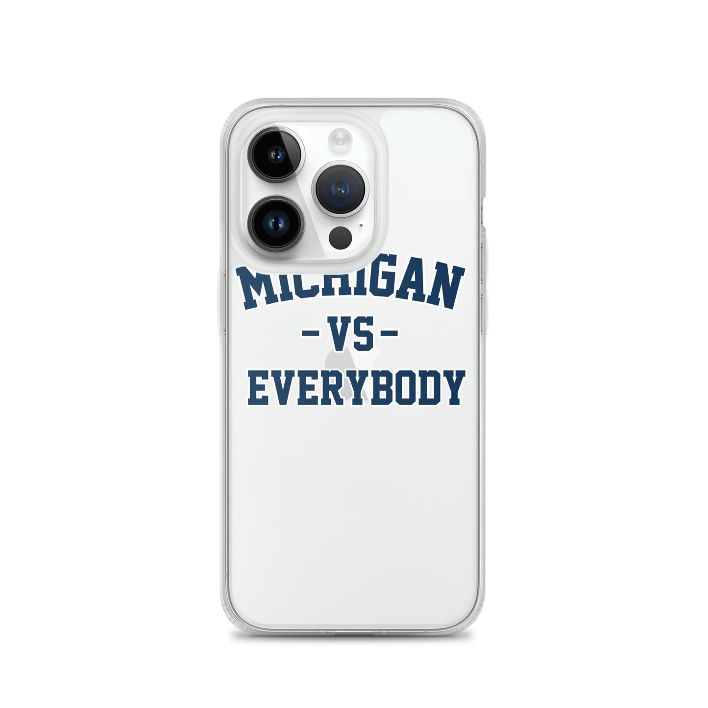 Michigan Vs Everybody Clear Case for iPhone